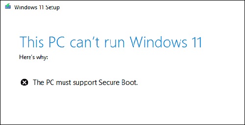 This PC can't run windows 11. The PC must support secure boot Window 11